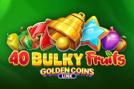 40 Bulky Fruits - Golden Coins Link