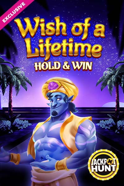 Wish of a Lifetime: Hold & Win